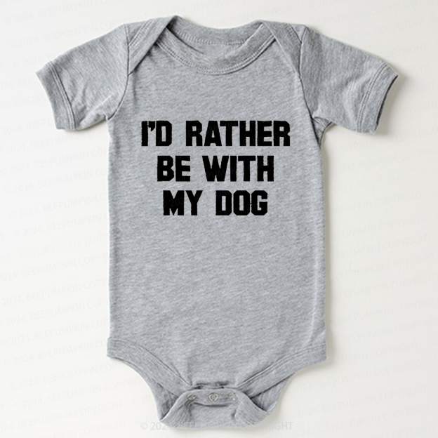 Rather Be With Dog Bodysuit For Baby