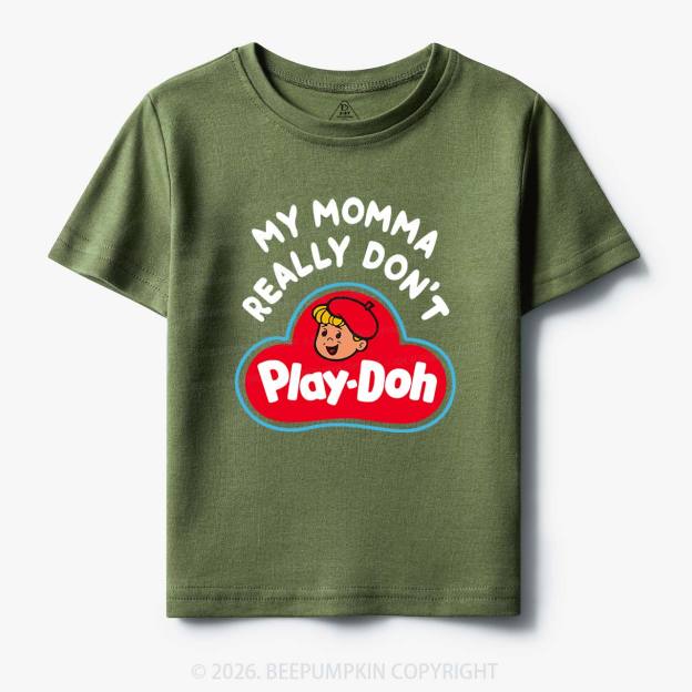 My Momma Really Don't Play-Doh Kids T-Shirt Beepumpkin