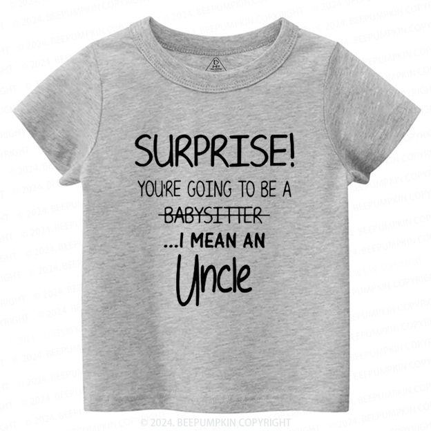 Surprise You're Going To Be An Uncle Toddler&Kids Tees 7