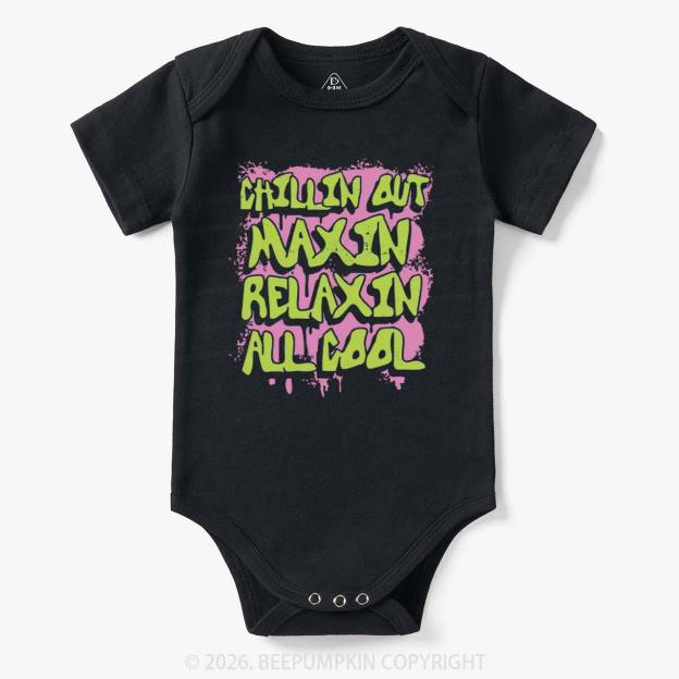 Chillin Out Maxin' Bodysuit