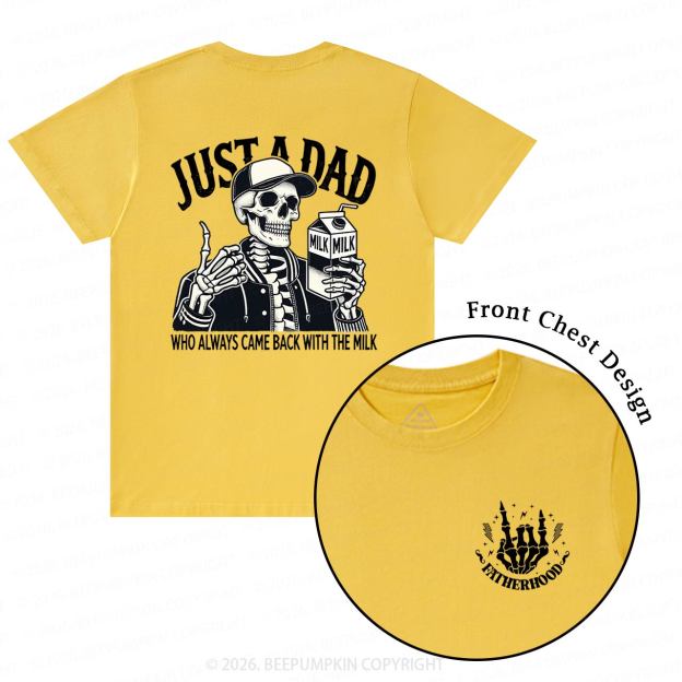 Just A Dad Who Always Came Back With The Milk T-Shirts