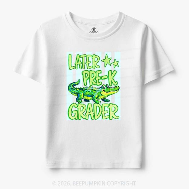 Later Gator Pre-k 1st/2nd/3rd/4th/5th Grade Toddler&Kid's Tees