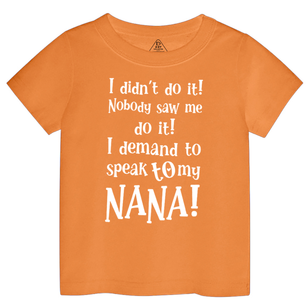 I Demand To Speak To My Nana Toddler&Kid's Tees Beepumpkin