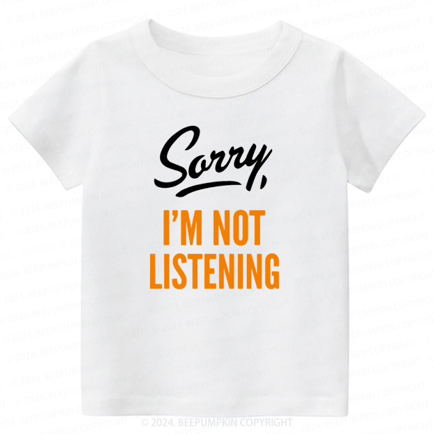 I'm Not Listening Toddler&Kids Tees 7