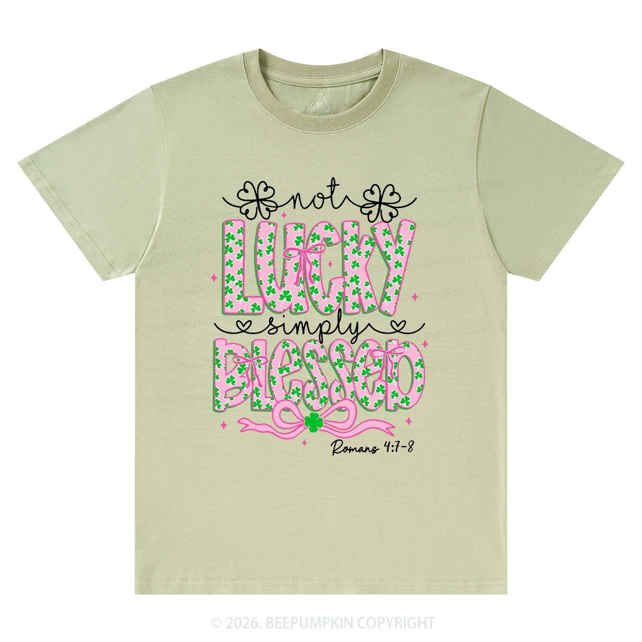 Not Lucky Simply Blessed St Patrick's Day T-Shirts Beepumpkin