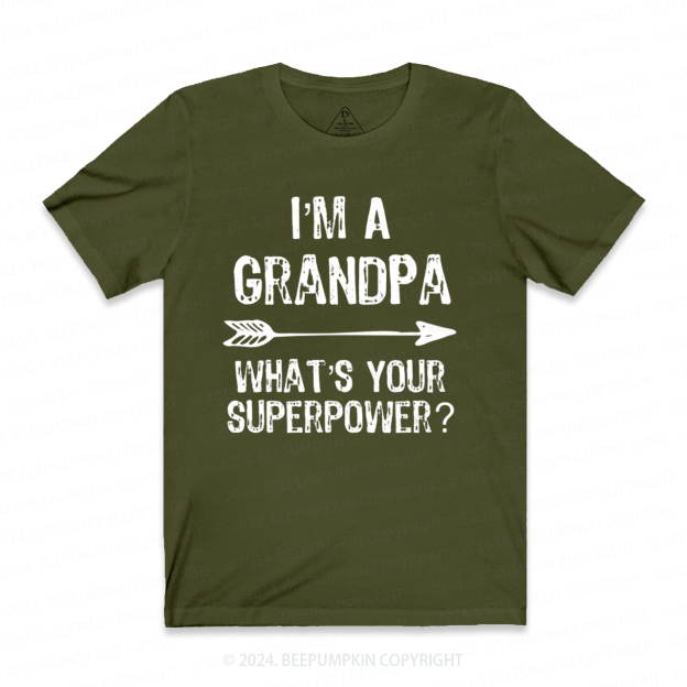 I'm a Grandpa What's Your Superpower T-shirt
