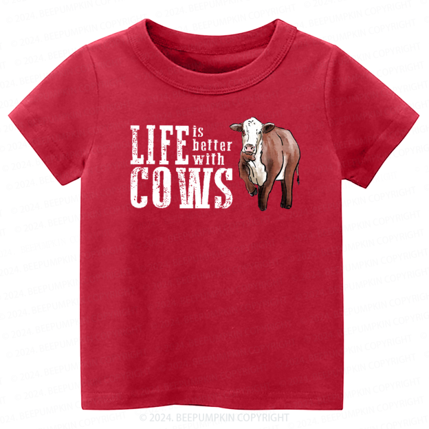 Life is Better with Cows Toddler&Kids Tees