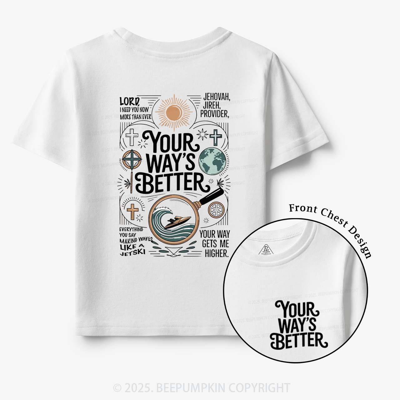 Your Way's Better Toddler&Kid's Tees Beepumpkin