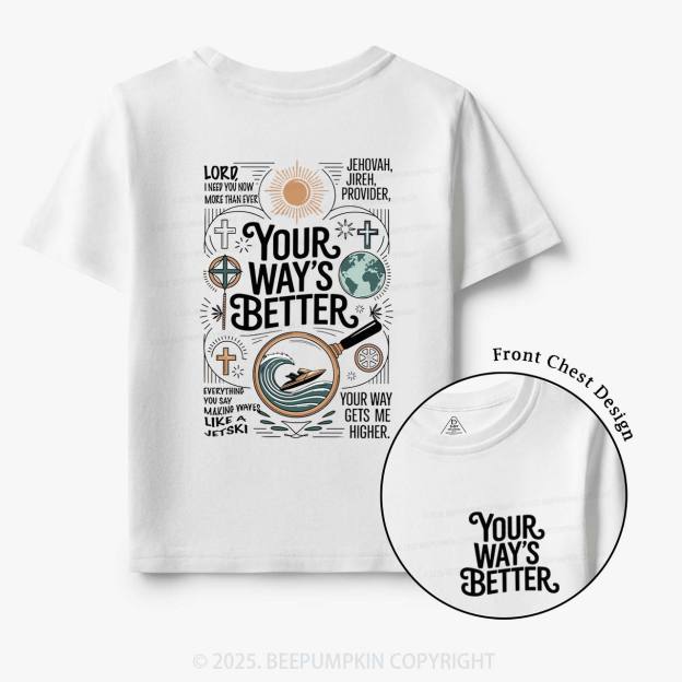 Your Way's Better Toddler&Kid's Tees Beepumpkin