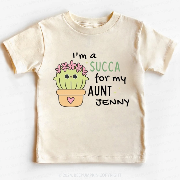 Personalized I'm A Succa For My Toddler&Kids Tees 
