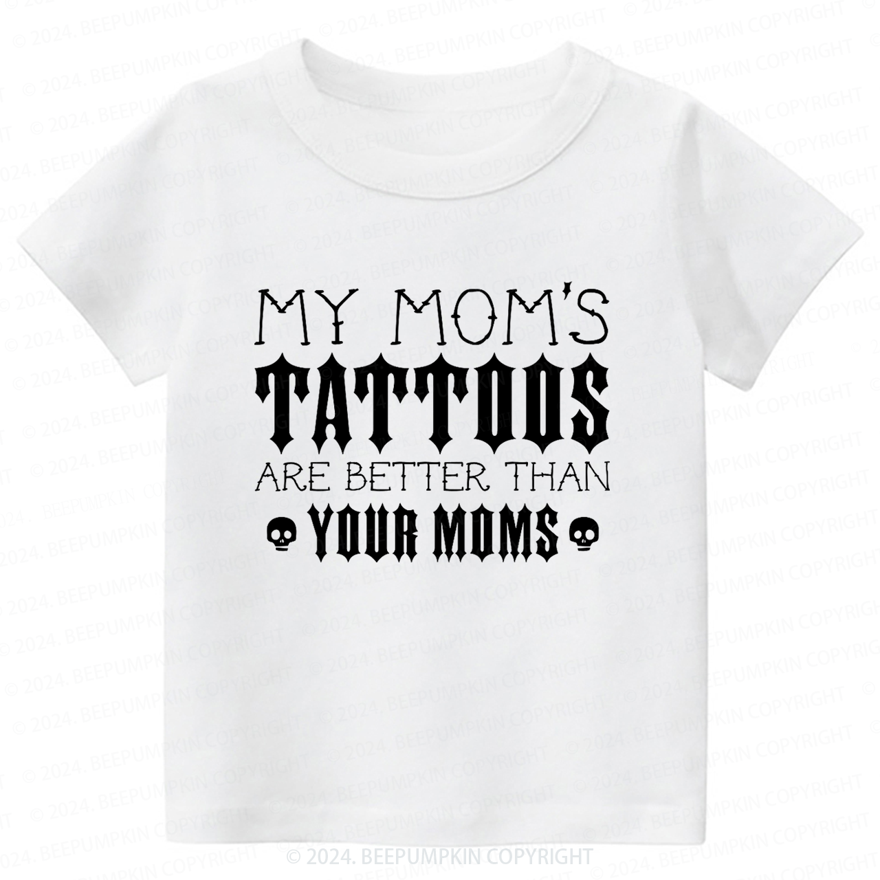 My Mom's Tattoos Are Better Than Your Moms Toddler&Kids Tees 8