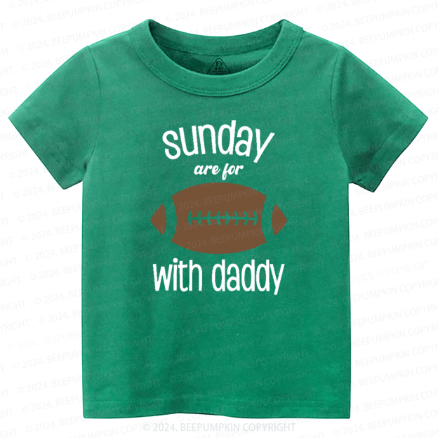 Sunday's Are For Football With Daddy Toddler&Kids Tees Beepumpkin 