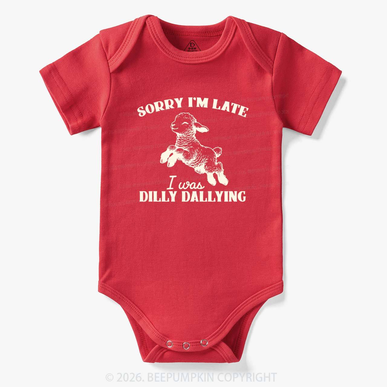 Sorry I'm Late I Was Dilly Dallying Lamb Sheep Bodysuit