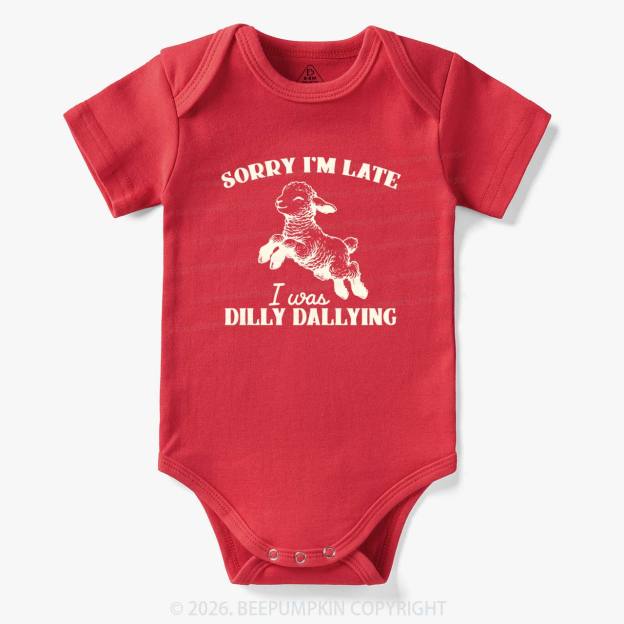 Sorry I'm Late I Was Dilly Dallying Lamb Sheep Bodysuit