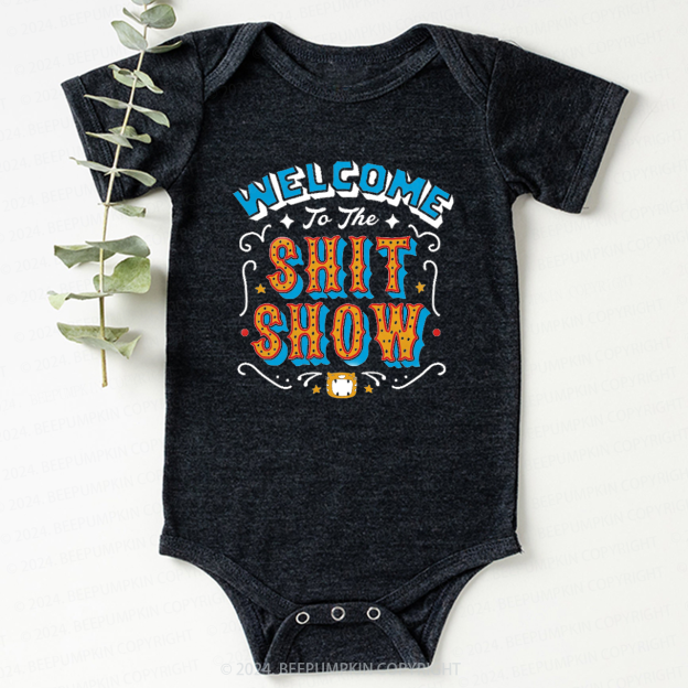 Welcom To Shit Show Baby Bodysuit 7