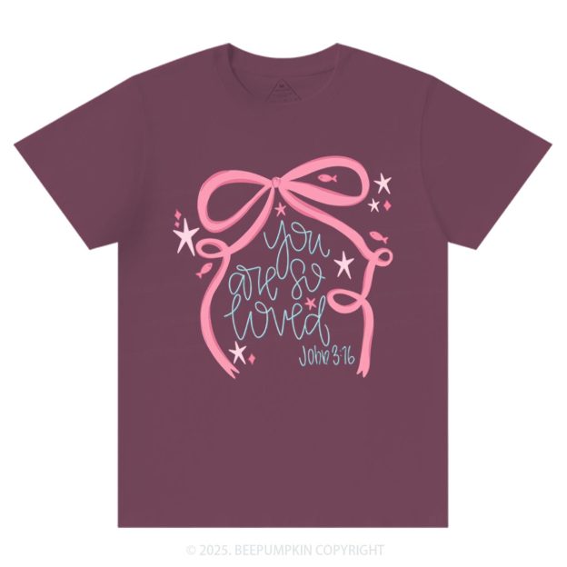 You Are So Loved Valentine's Day T-Shirts Beepumpkin