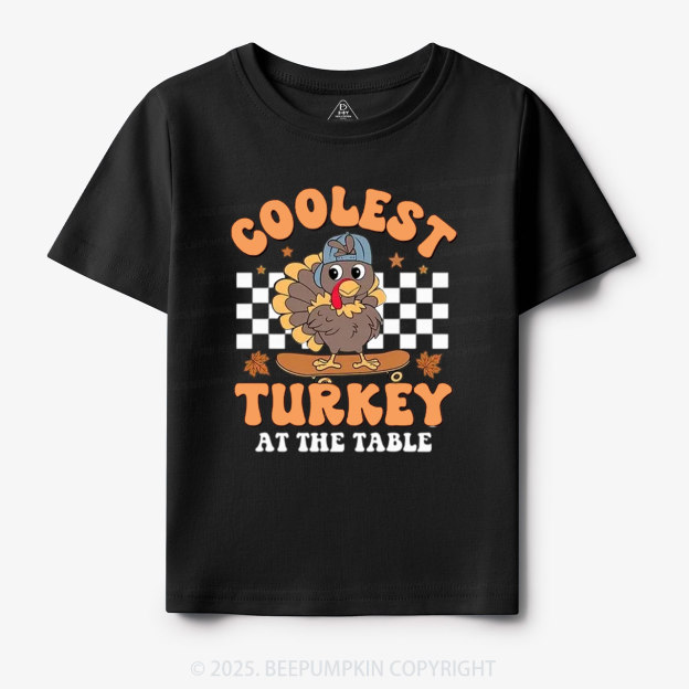Coolest Turkey At The Table Thanksgiving Toddler&Kid's Tees Beepumpkin