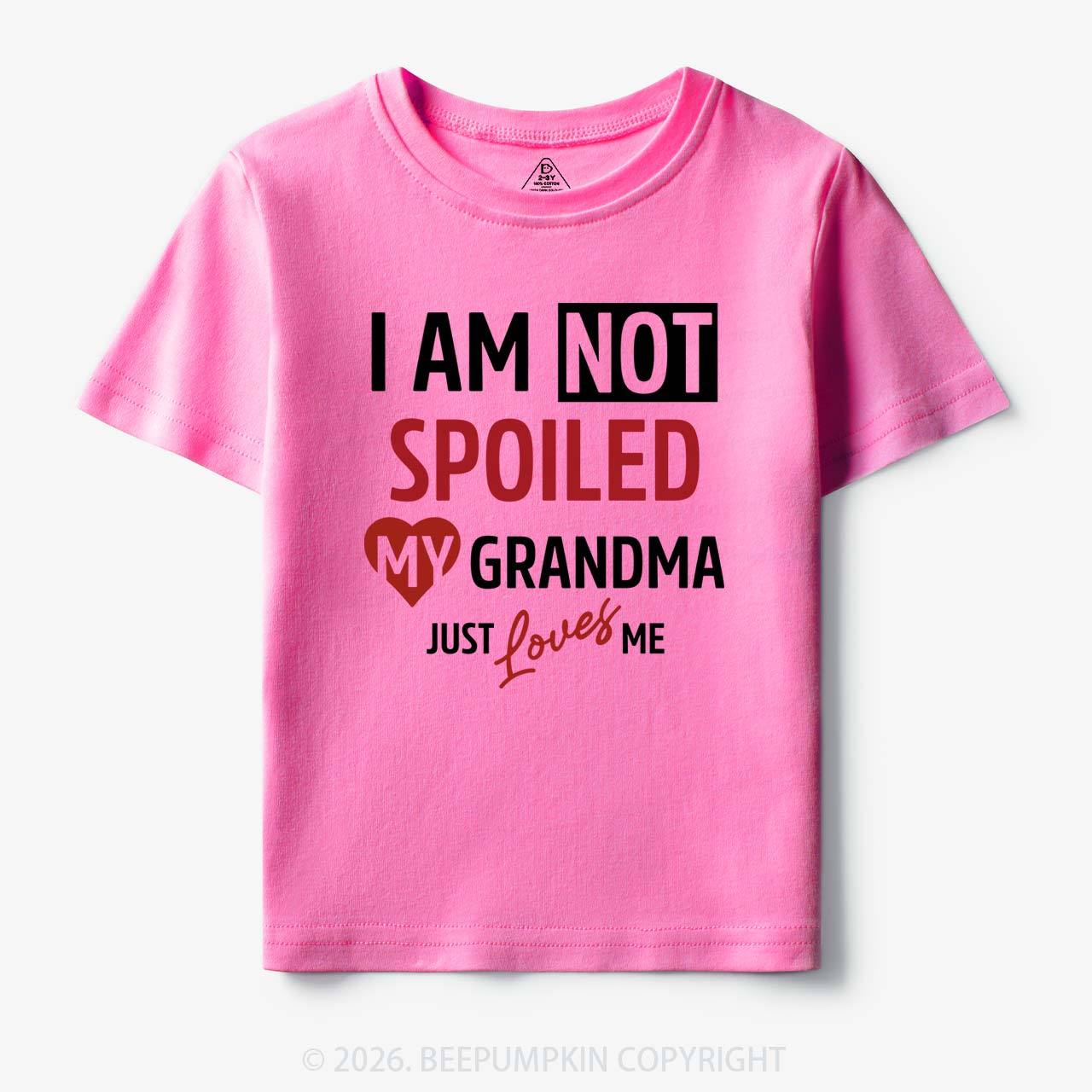 I'm Not Spoiled My Grandma Just Loves Me Toddler&Kid's Tees Beepumpkin 7