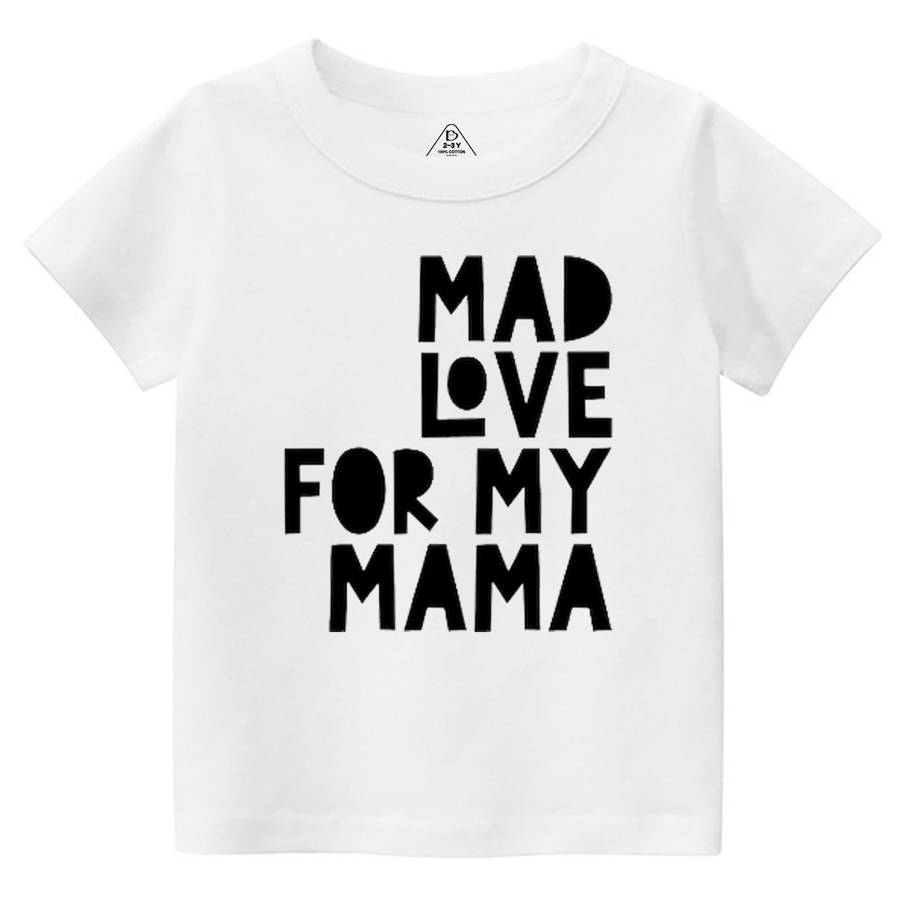 Mad Love For My Mama Toddler&Kid's Tees Beepumpkin