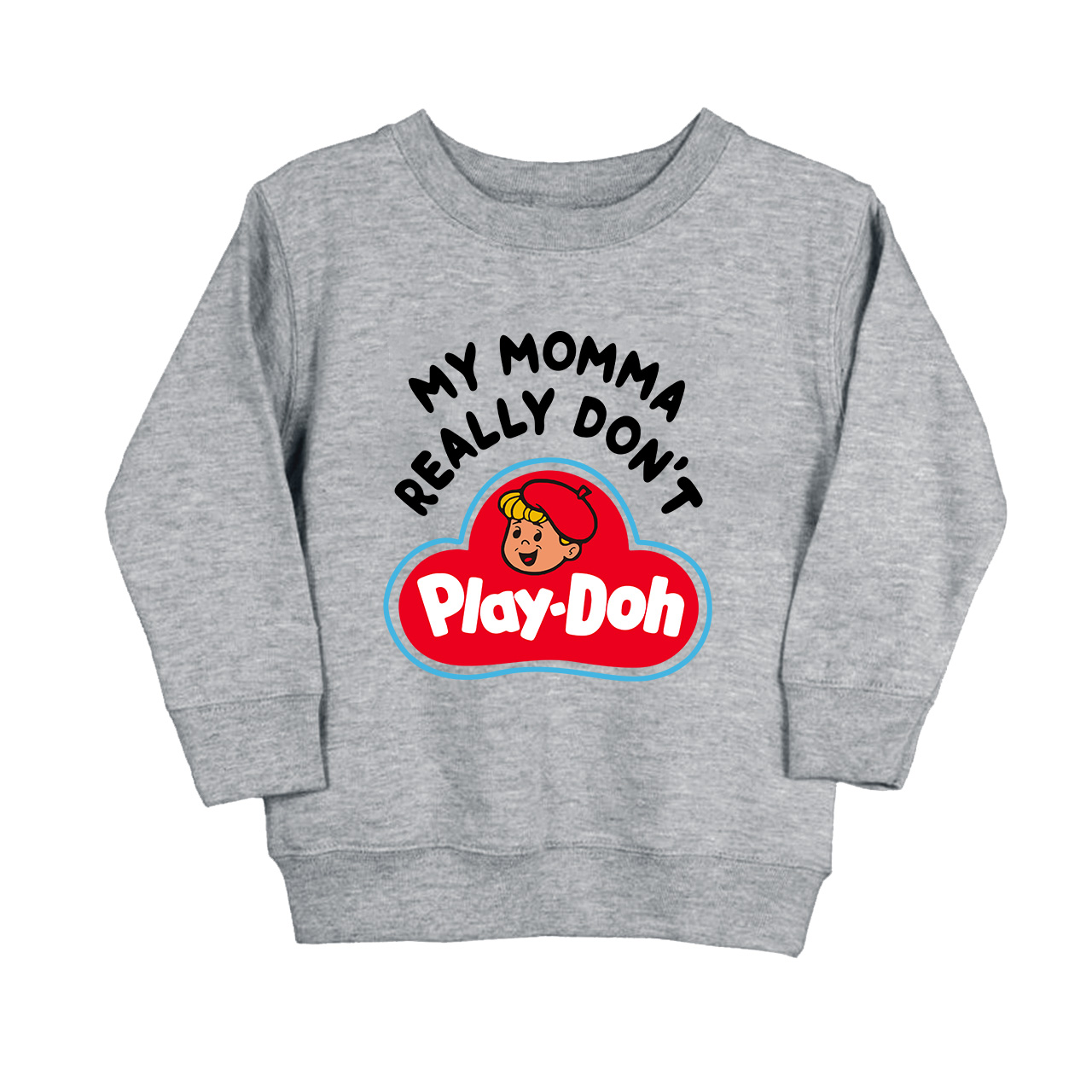 My Momma Really Don't Play-Doh Kids Sweatshirt