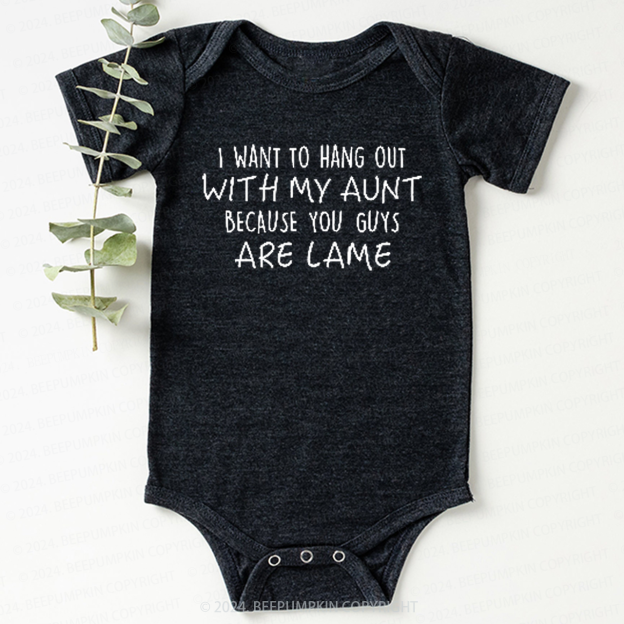 I Want Hang Out with My Aunt Bodysuit For Baby 7