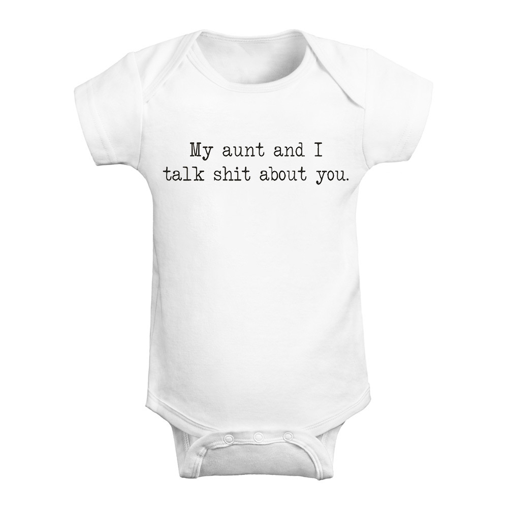 My Aunt & I Talk Shit About You Baby Bodysuit