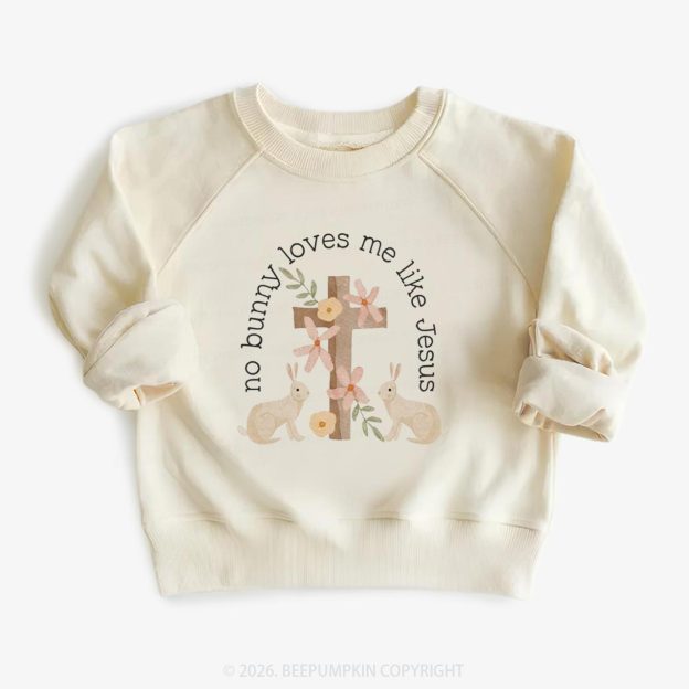 No Bunny Loves Me Like Jesus Kid's Sweatshirt