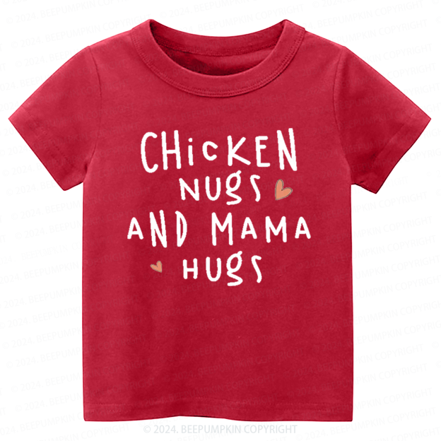 Chicken Nugs And Mama Hugs Toddler&Kids Tees