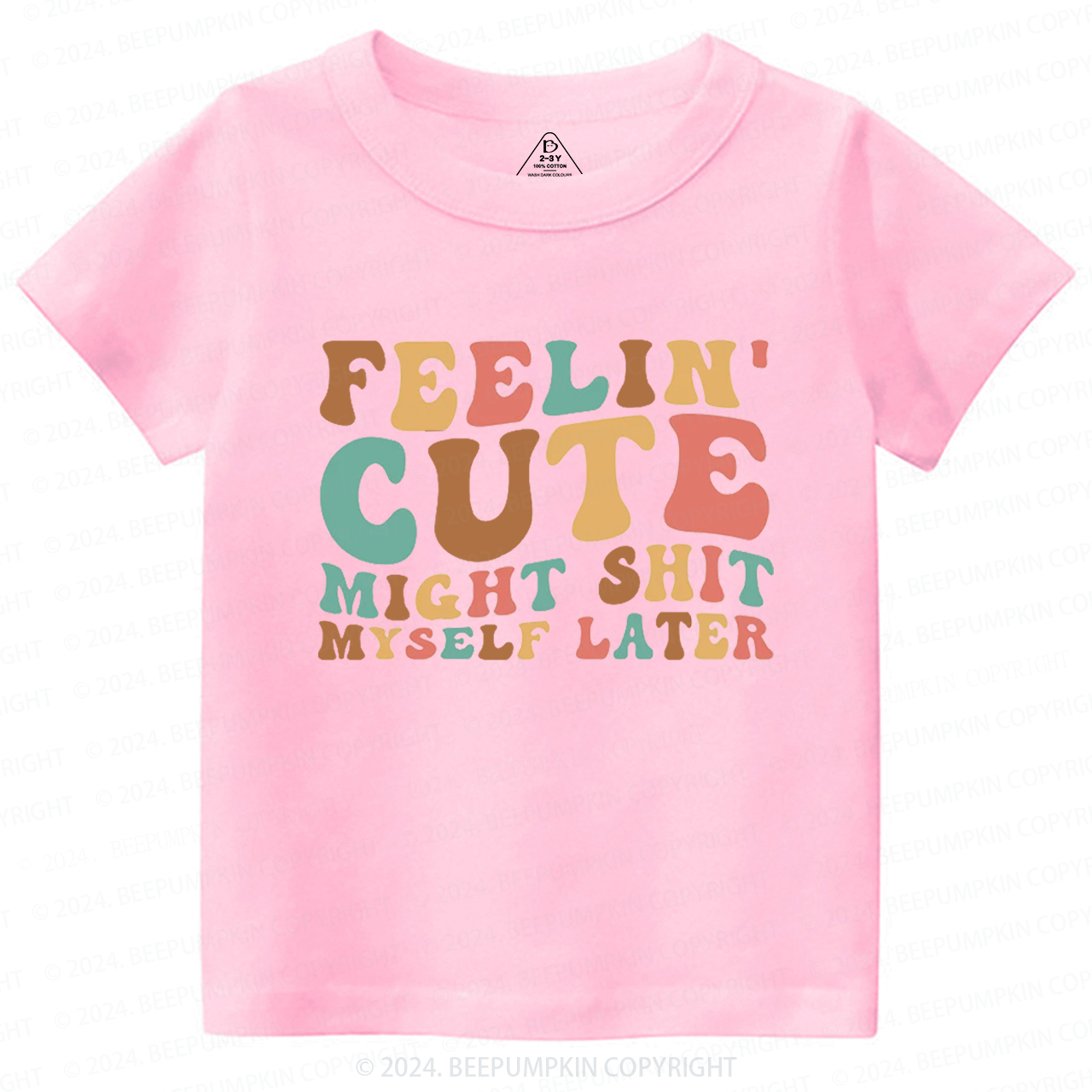 Feelin' Cute Might Shit Toddler&Kids Tees 7