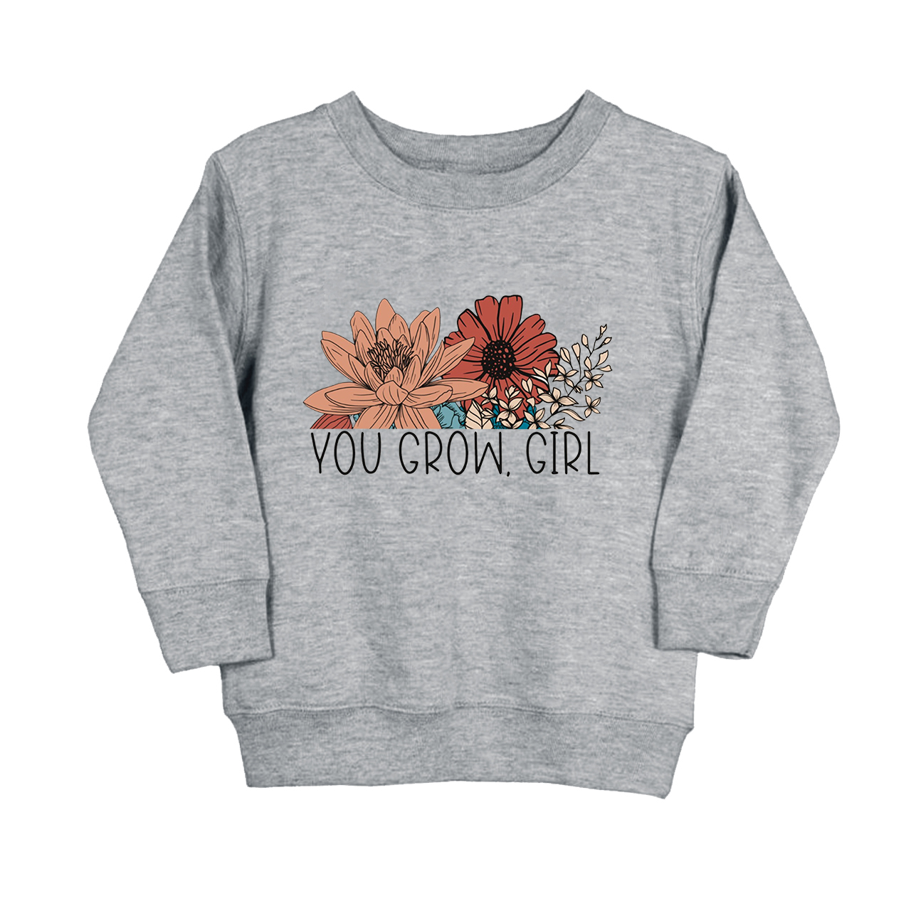 You Go Girl Flower Toddler Sweatshirt