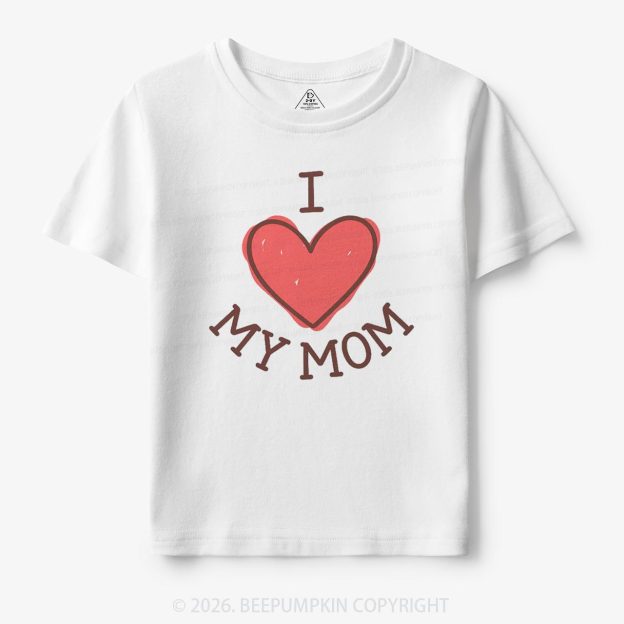 I Love My Mom Lovely Toddler&Kid's Tees