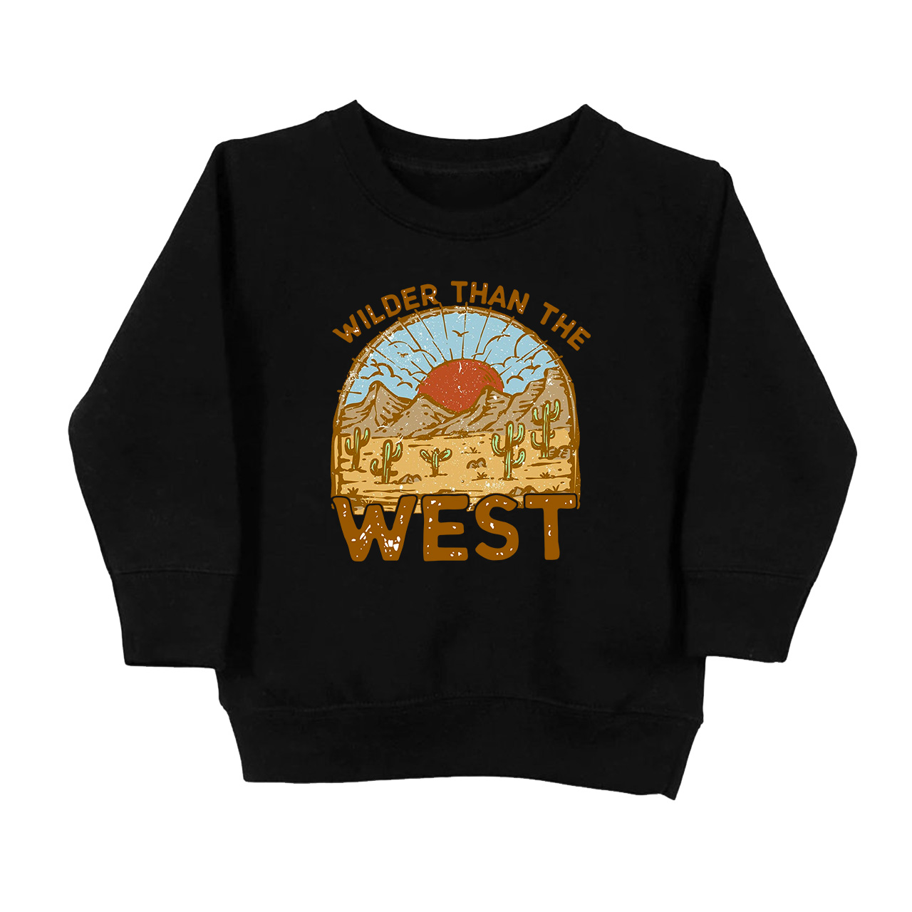 Wilder Than The West Toddler Sweatshirt