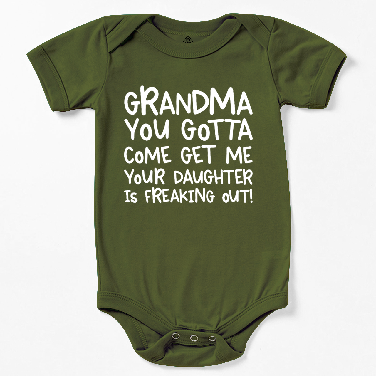 Grandma You Gotta Come Get Me Your Daughter Is Freaking Out Bodysuit Beepumpkin