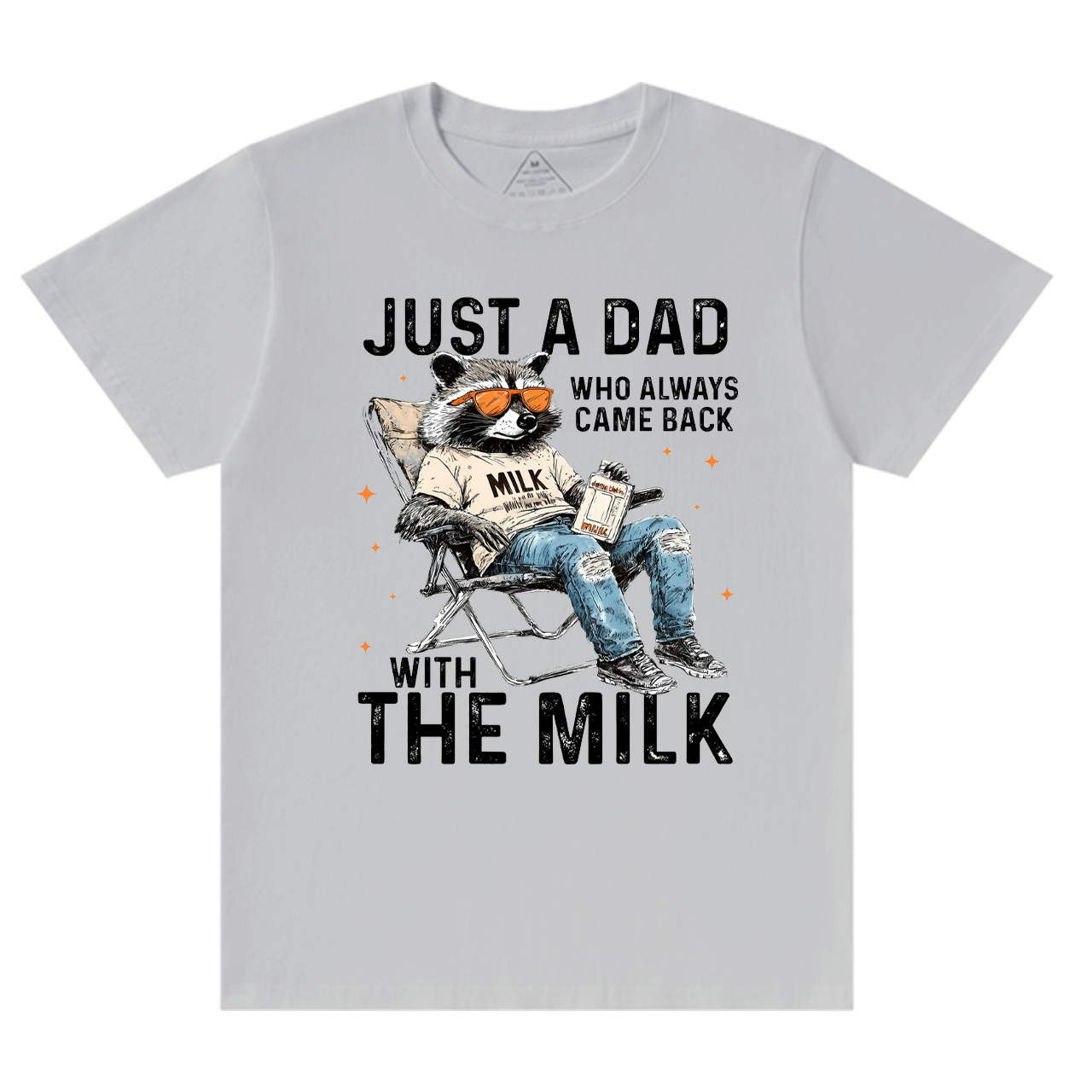 Just A Dad Who Comes Back With The Milk T-shirt