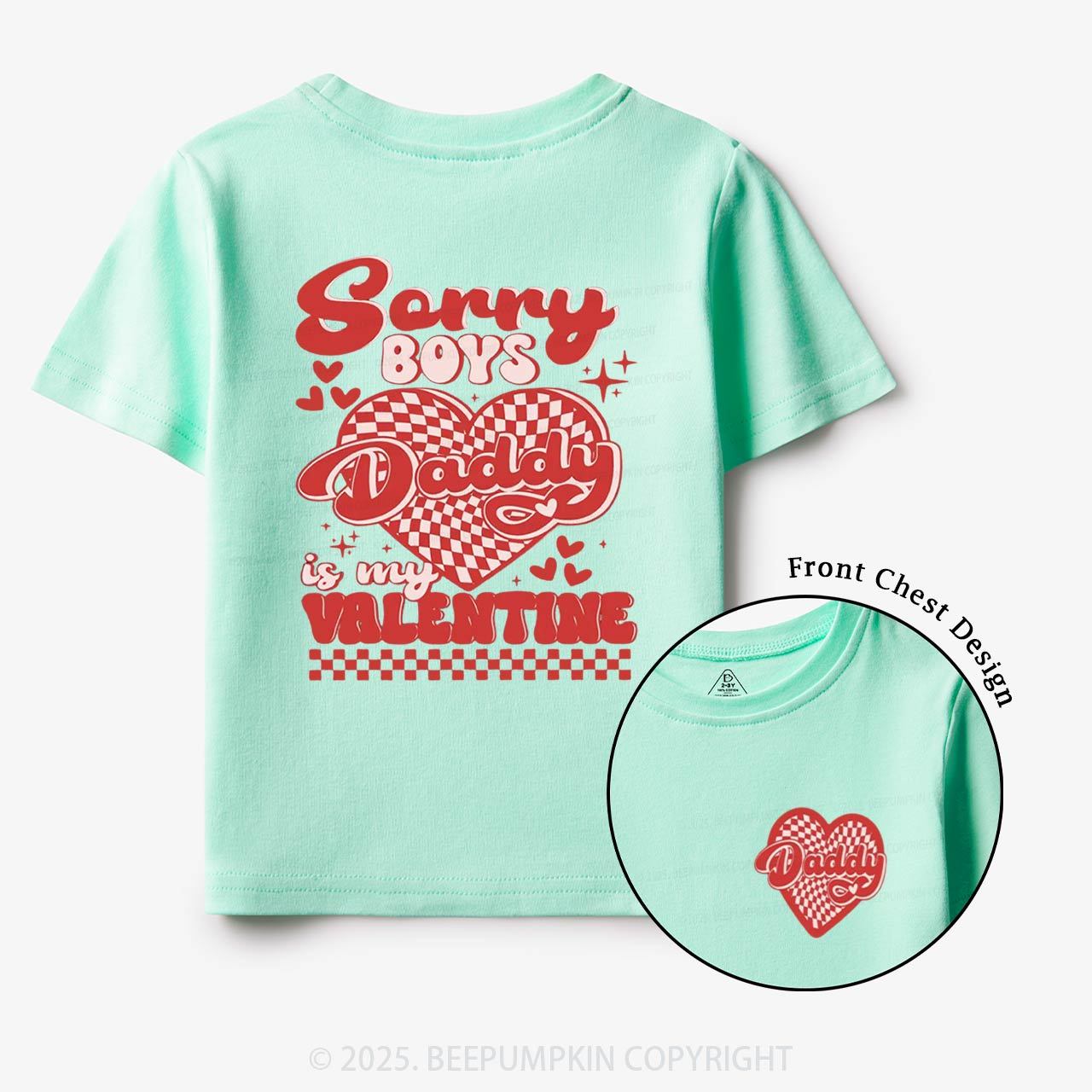 Sorry Boys Daddy Is My Valentine Toddler&Kid's Tees Beepumpkin