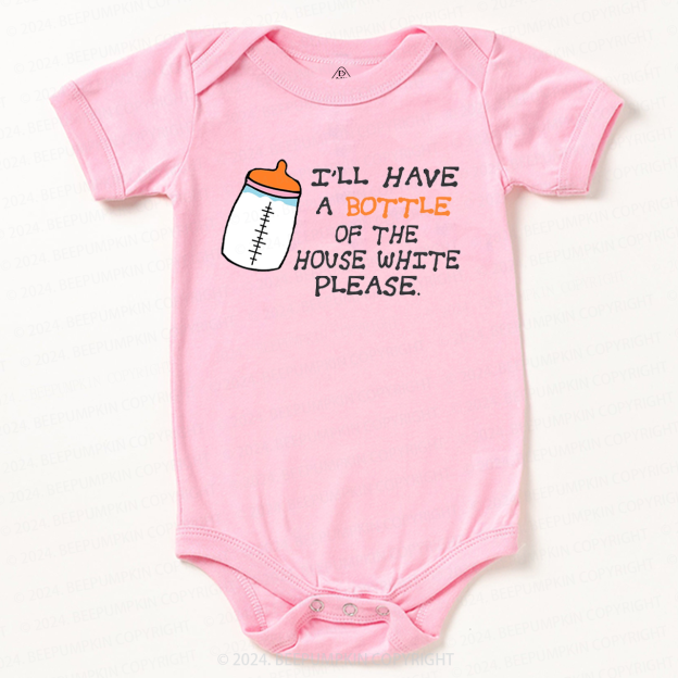 I'll Have A Bottle Of The House White Baby Bodysuit 7