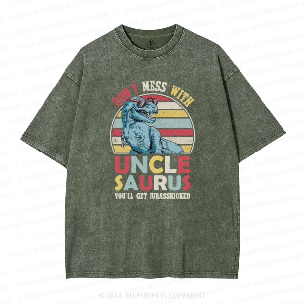 Don't Mess With Uncle Saurus Uncle Washed T-Shirts 