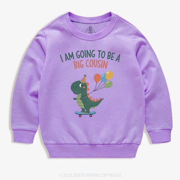 I'm Going To Be A Big Cousin Dinosaur Toddler&Kid's Sweatshirt