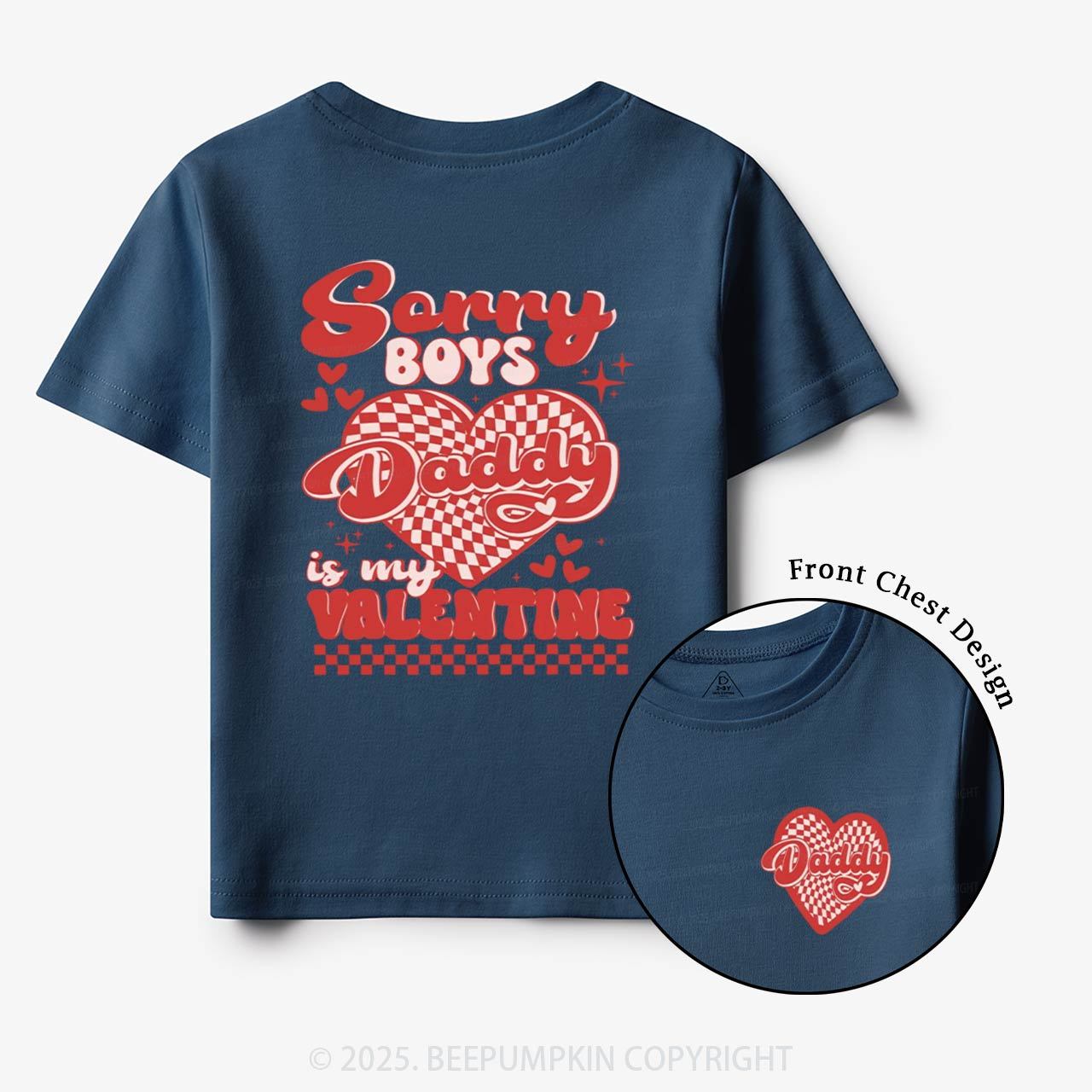 Sorry Boys Daddy Is My Valentine Toddler&Kid's Tees Beepumpkin