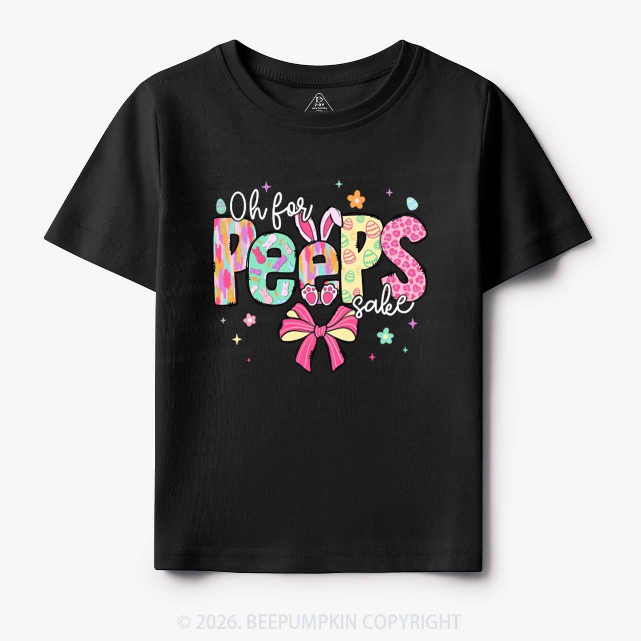 Oh For Peeps Sake Easter Toddler&Kid's Tees