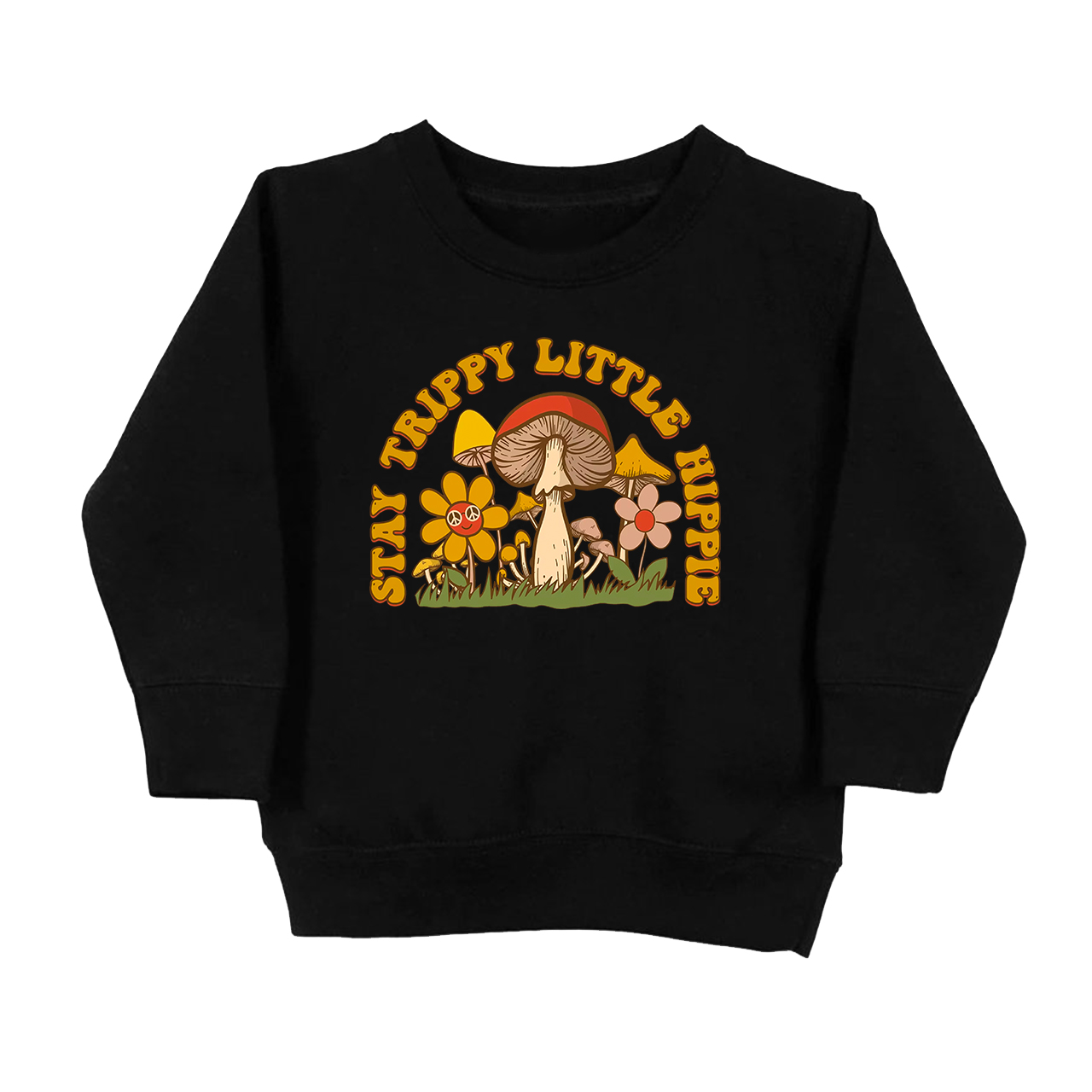 Stay Trippy Little Hippie Toddler Sweatshirt