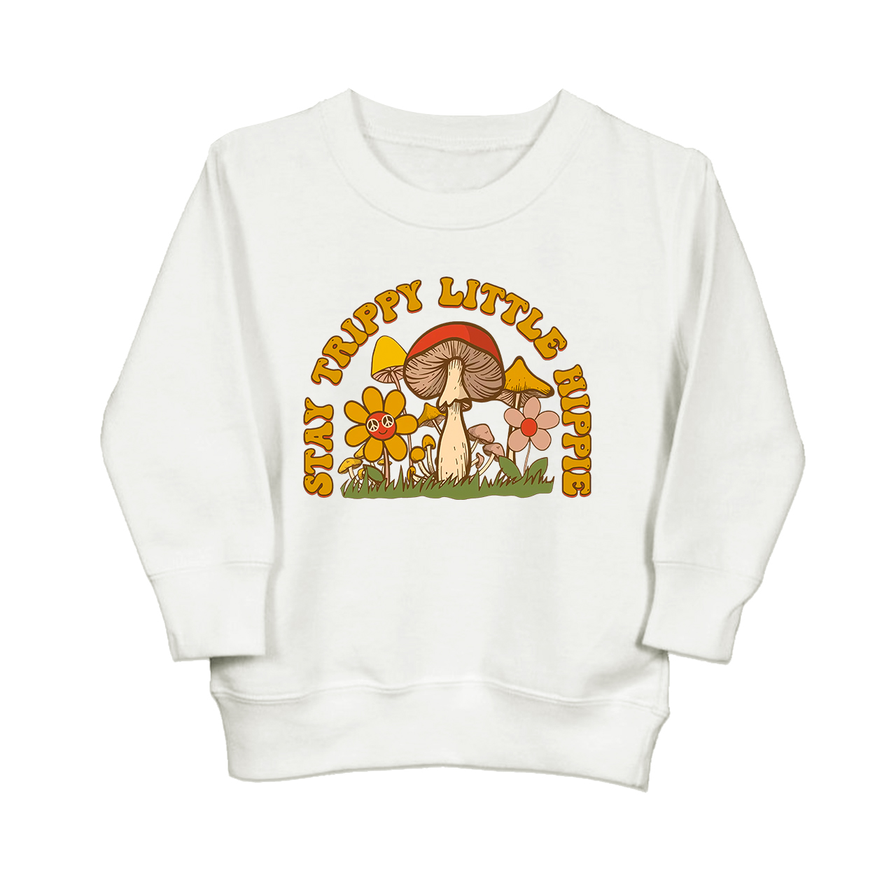 Stay Trippy Little Hippie Toddler Sweatshirt