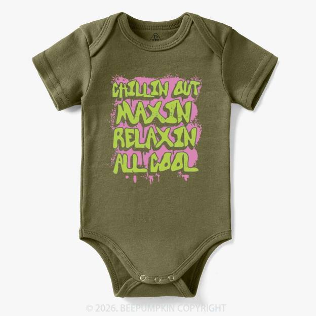 Chillin Out Maxin' Bodysuit