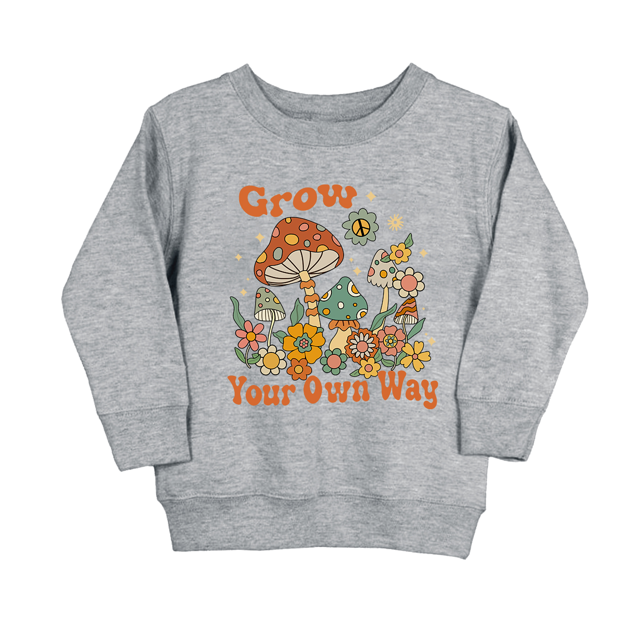 Grow Your Own Way Toddler Sweatshirt