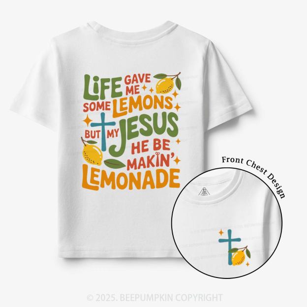 Life Gave Me Lemons But My Jesus Made Lemonade Toddler&Kid's Tees Beepumpkin