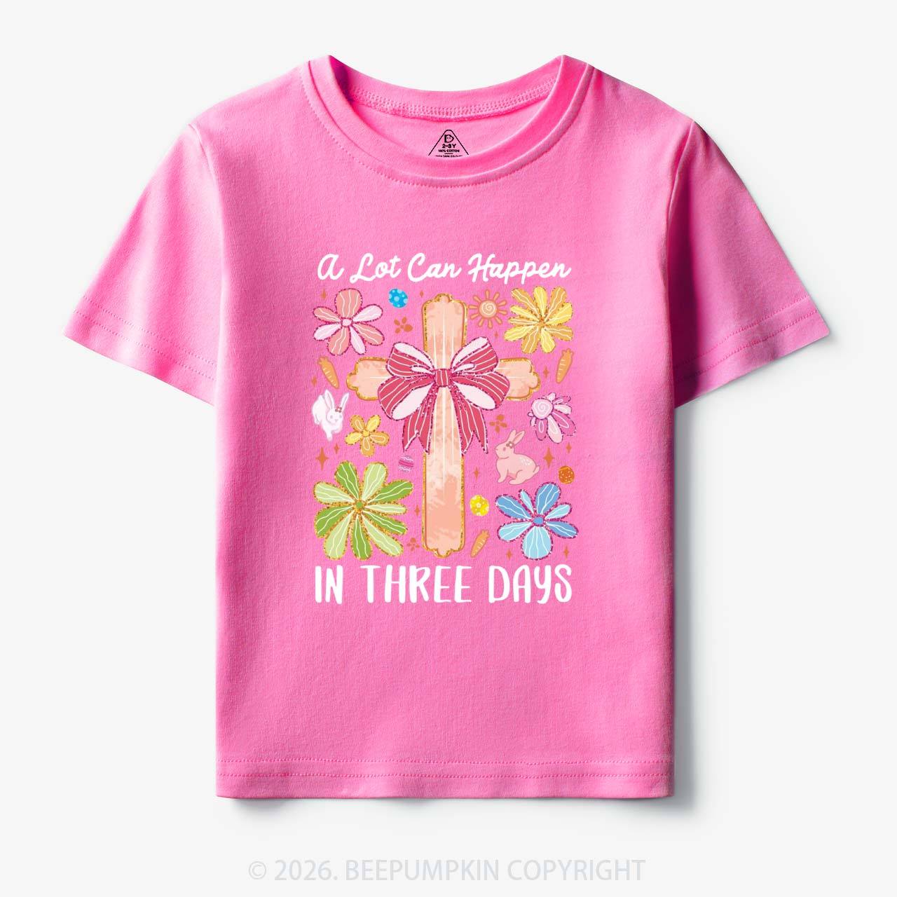 A Lot Can Happen In Three Days Toddler&Kids Tees
