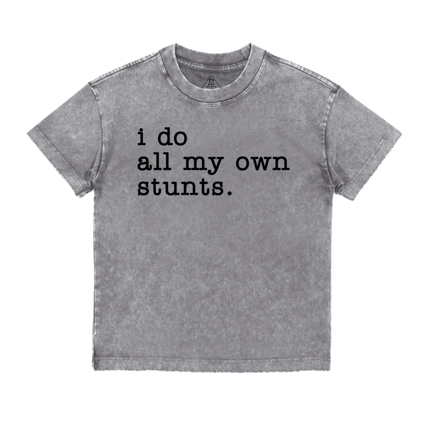 I Do All My Own Stunts Toddler&Kids Washed Tees    