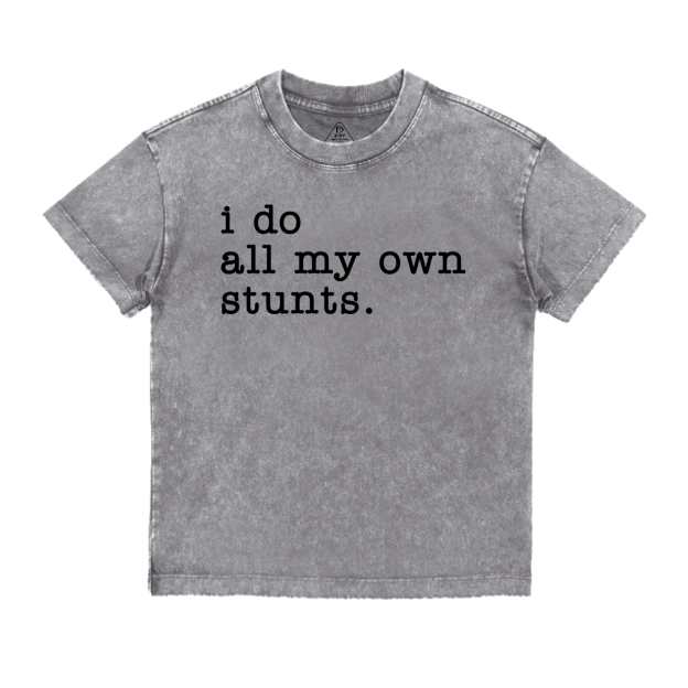 I Do All My Own Stunts Toddler&Kids Washed Tees    