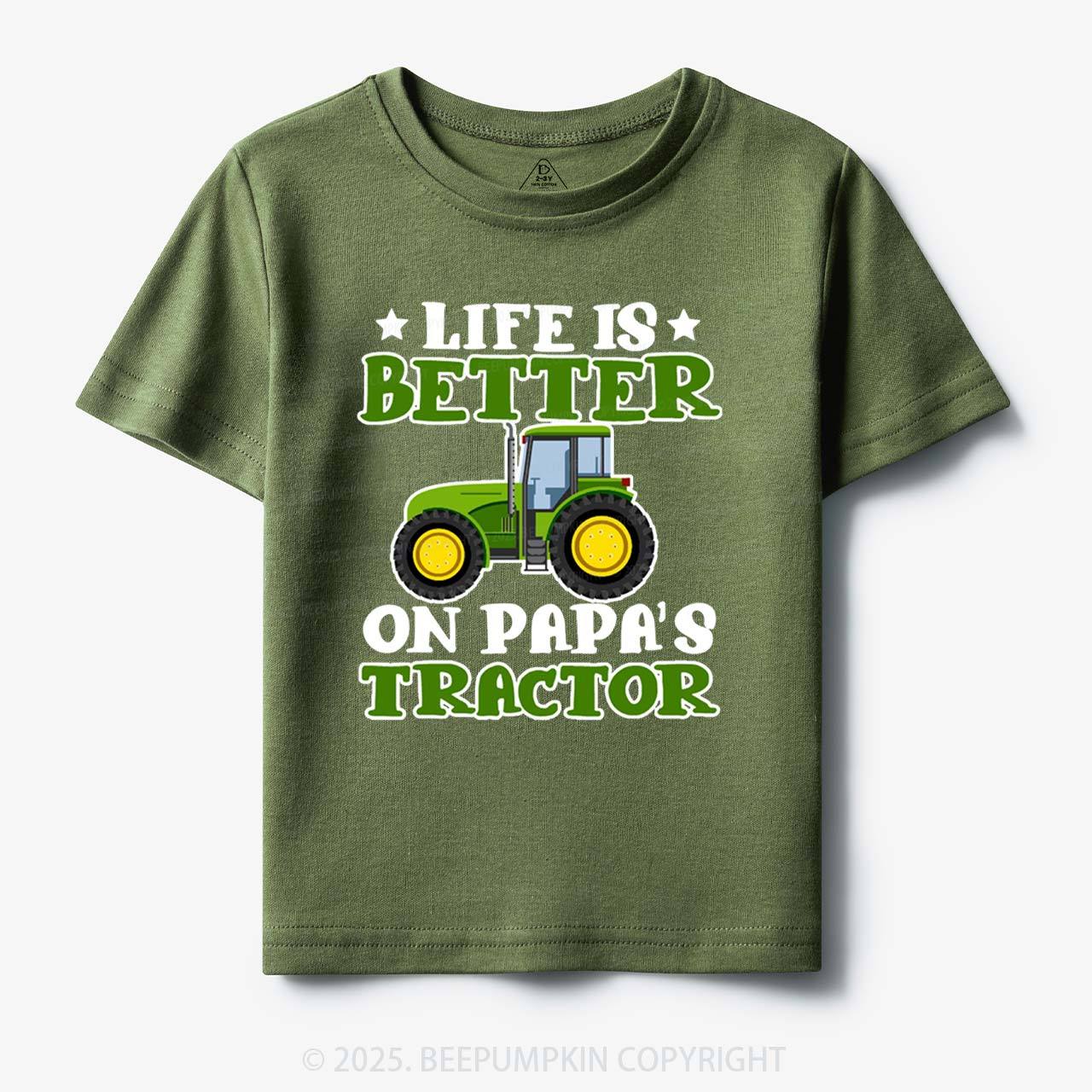Life Is Better On Papa's Tractor Toddler&Kid's Tees Beepumpkin