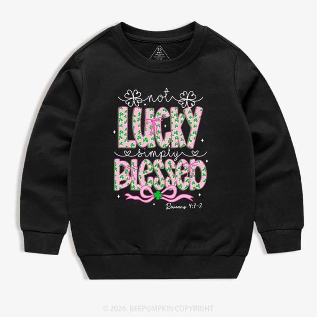 Not Lucky Simply Blessed St Patrick's Day Kid's Sweatshirt